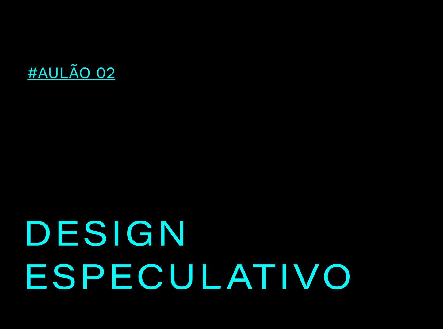 #AULÃO : DESIGN ESPECULATIVO (3h) [GRAVADO]